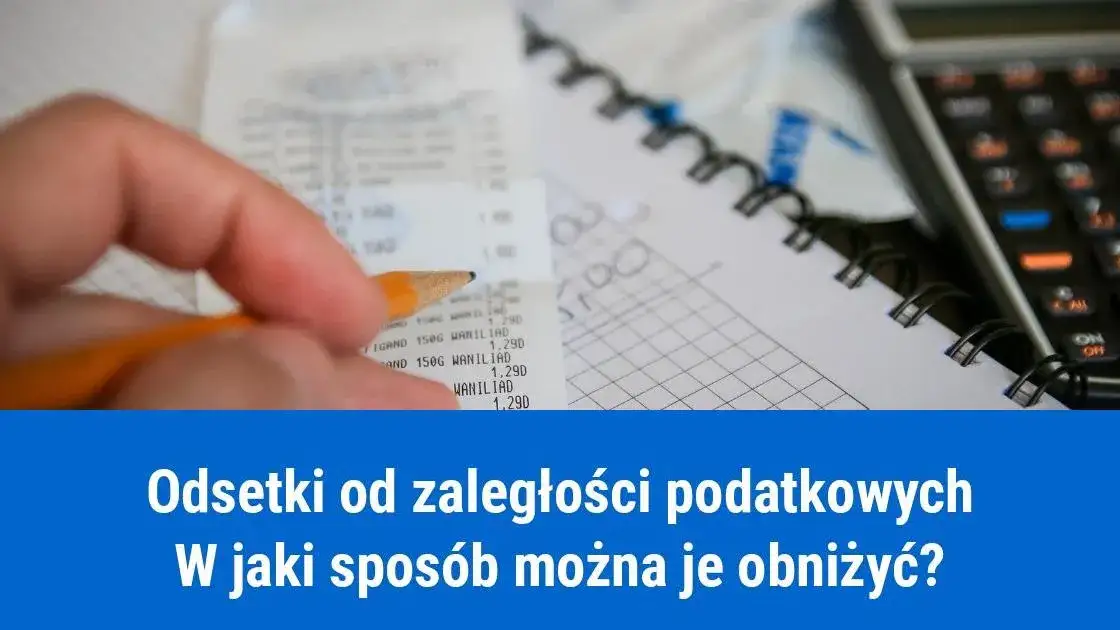 Obniżona stawka odsetek za zwłokę kiedy – sprawdź, jak ją uzyskać