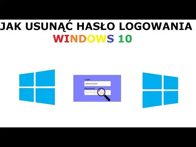Jak usunąć hasło na Windows 10 i zyskać łatwiejszy dostęp do komputera