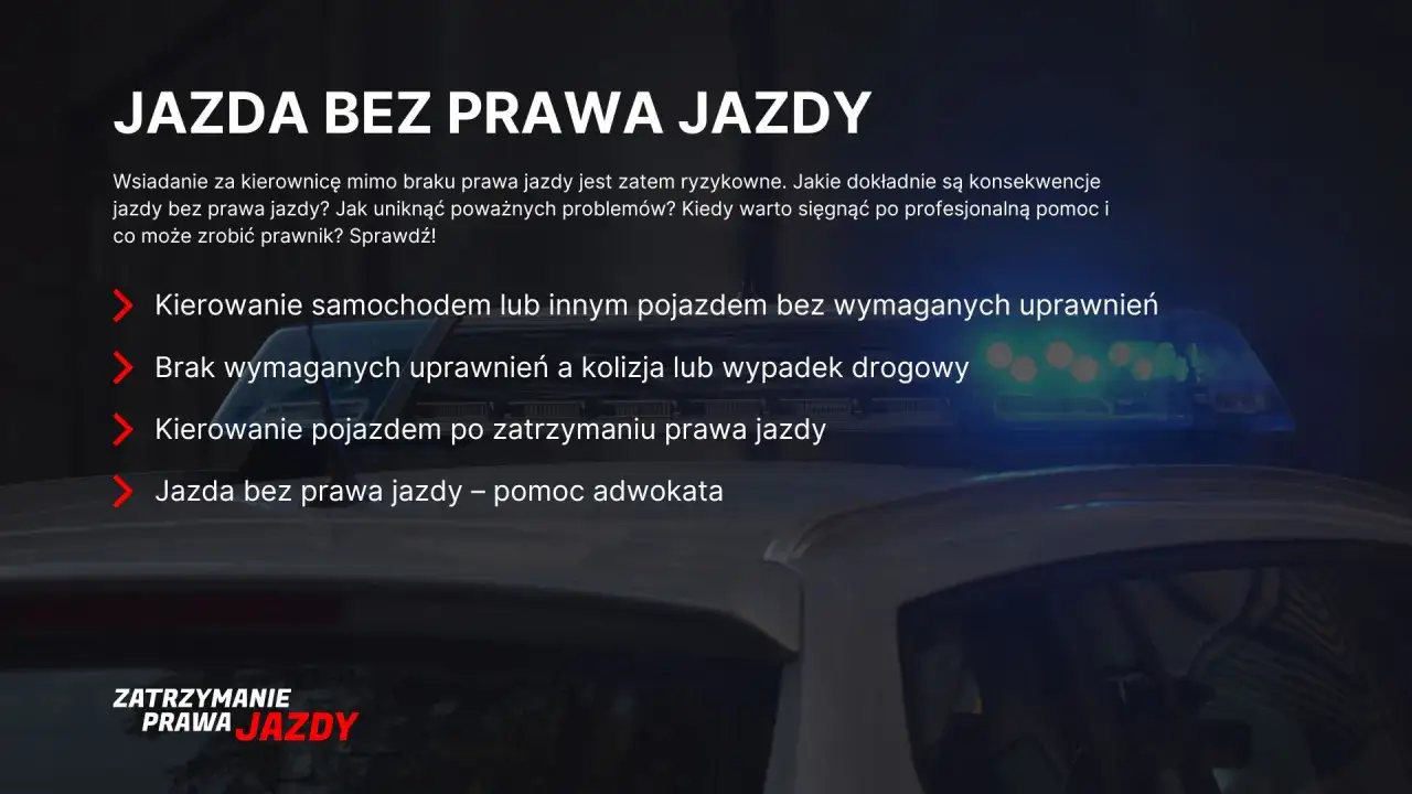 Jazda bez prawa jazdy po jego zatrzymaniu grozi konsekwencjami. Dowiedz się, co grozi za jazdę bez uprawnień i kiedy potrzebny jest prawnik.