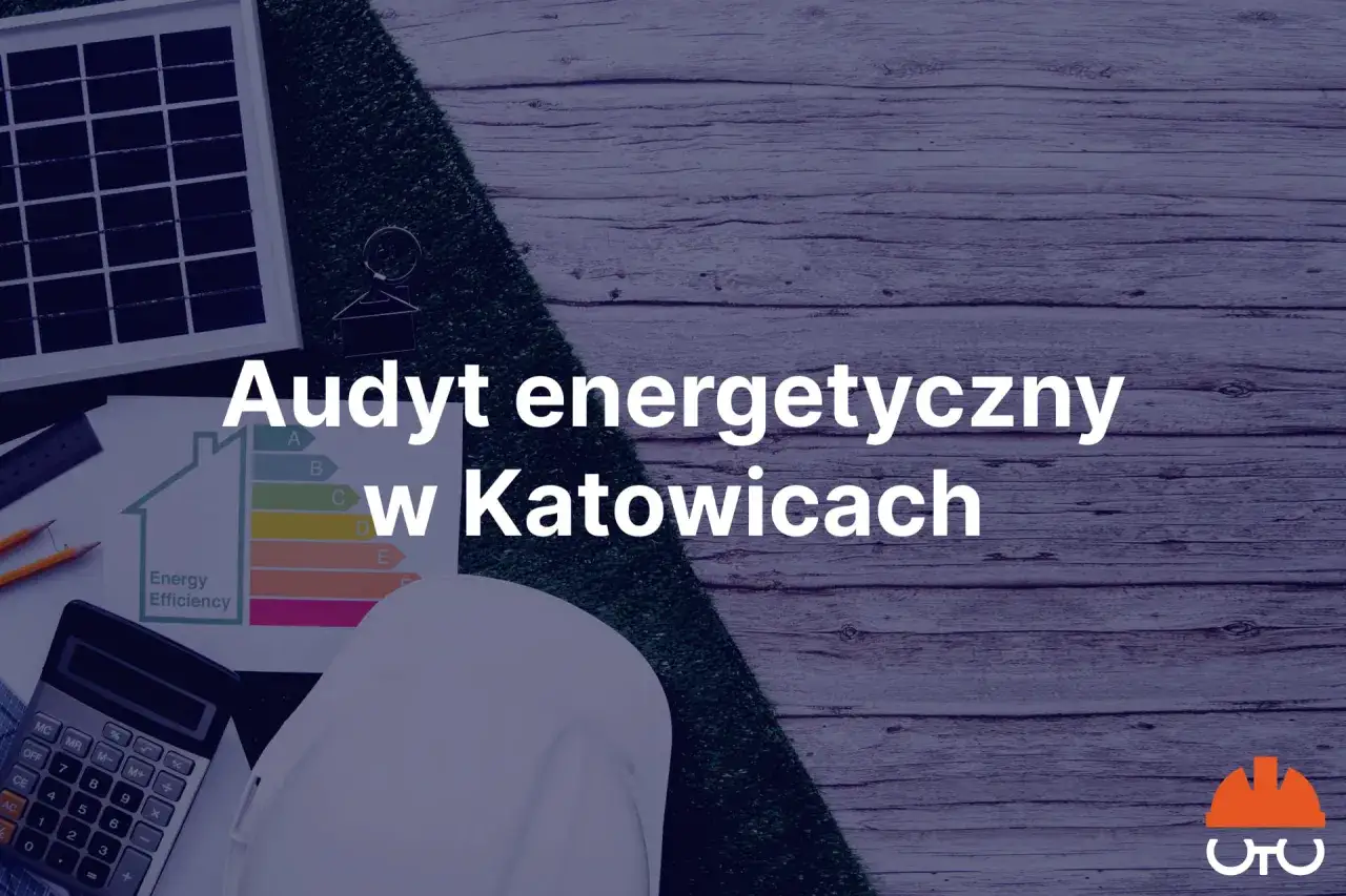 Audyt energetyczny Katowice - Ranking firm - Komu zlecić audyt domu?