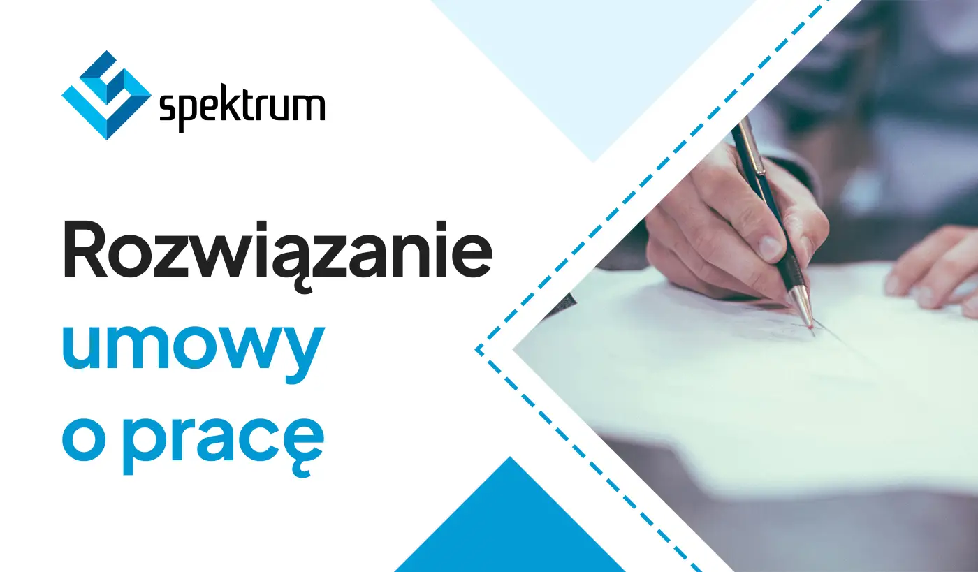 Logo "spektrum" i tekst "Rozwiązanie umowy o pracę". Dłoń podpisuje dokument.
