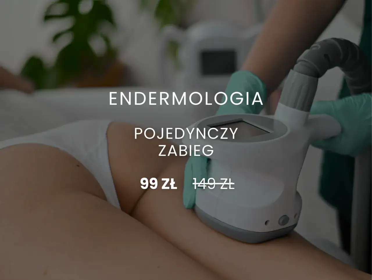 Endermologia co to? Pojedynczy zabieg endermologii w promocyjnej cenie 99 zł.
