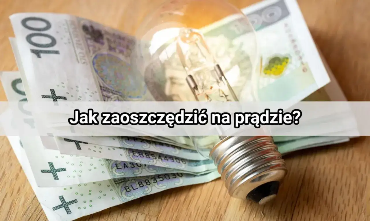 Babcine sposoby na oszczędzanie prądu: żarówka i banknoty 100 zł. Jak zaoszczędzić na prądzie?