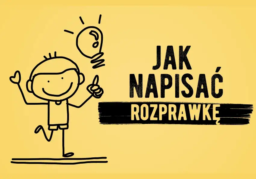 Jak powinna wyglądać rozprawka? Kluczowe elementy i przykłady
