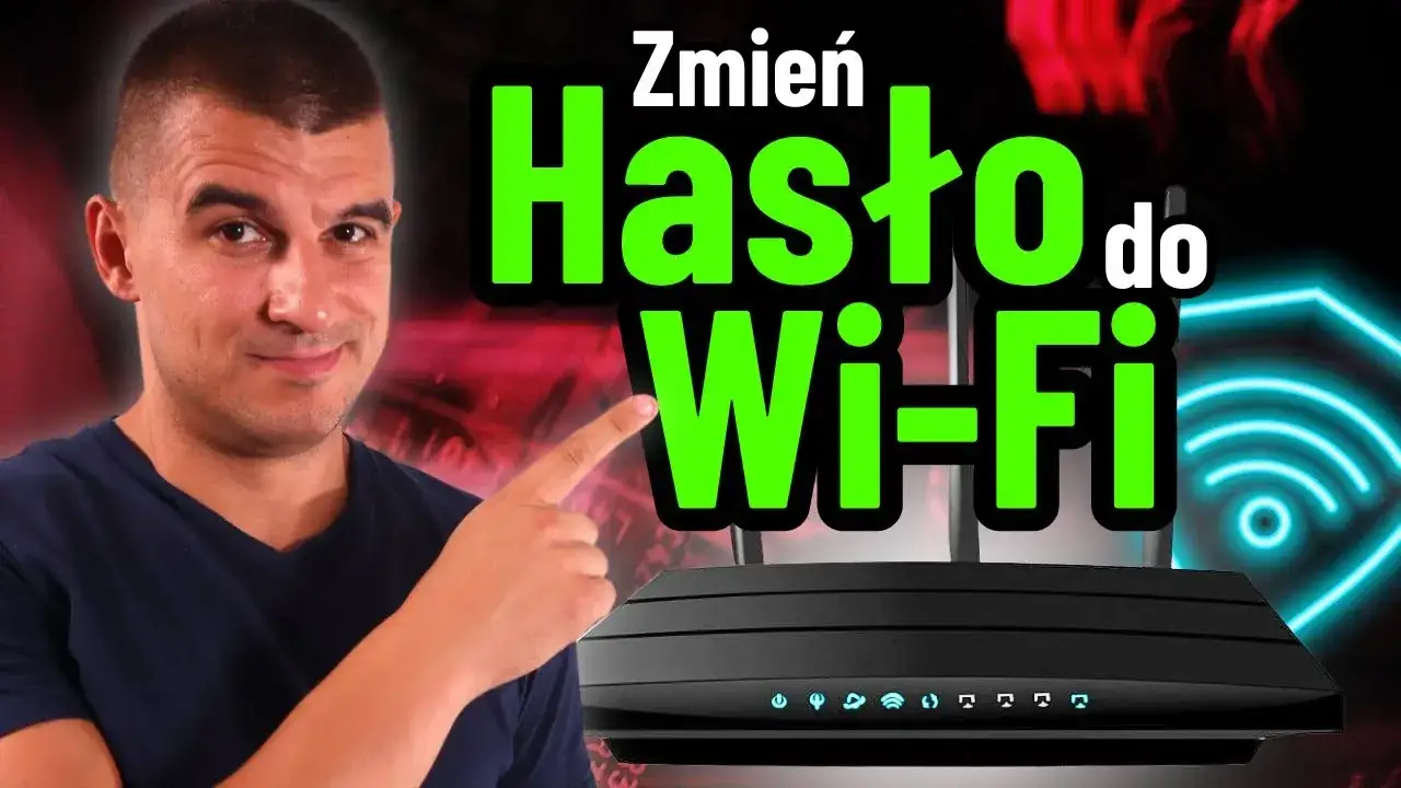 Jak zmienić hasło w routerze wifi i zabezpieczyć swoją sieć