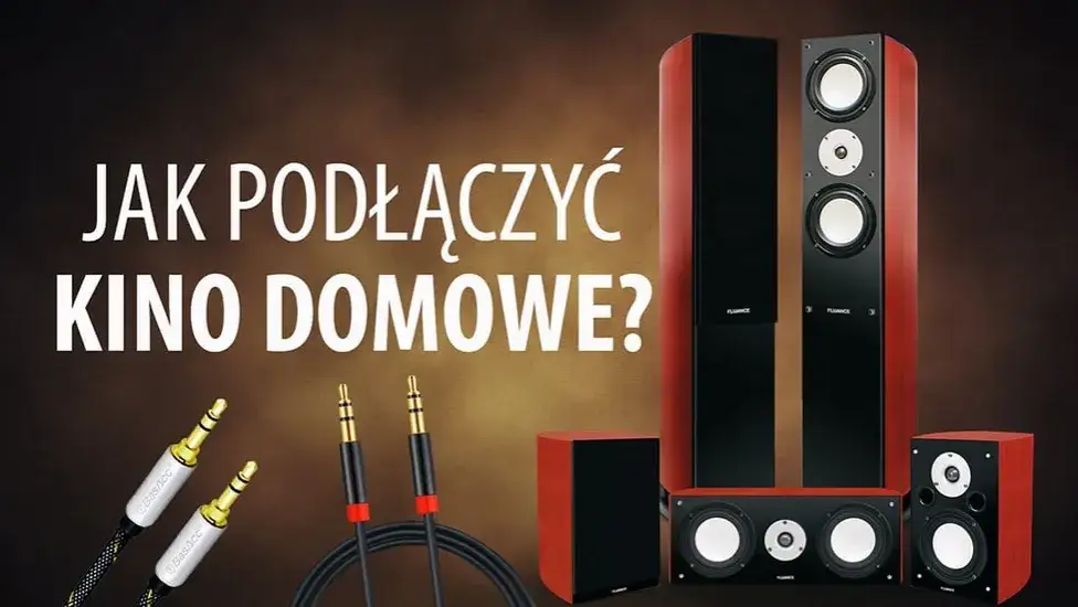 Jak podłączyć kino domowe - proste sposoby na idealne połączenie