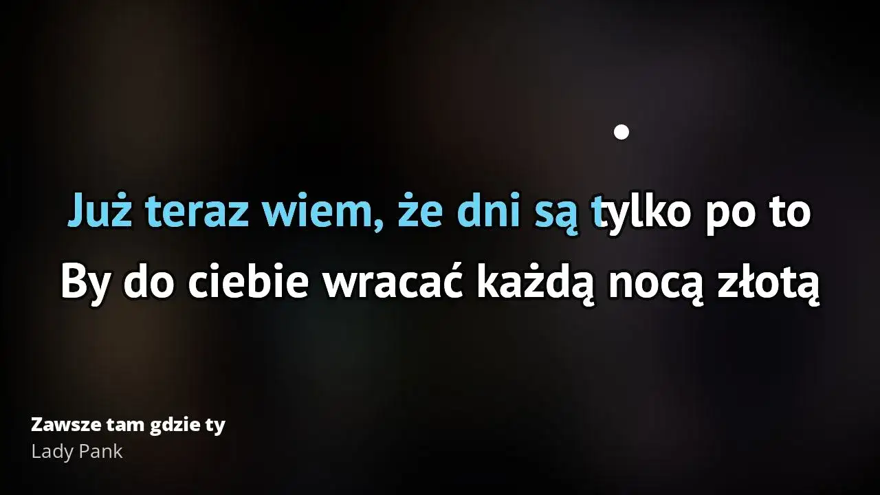 Tekst piosenki Zawsze tam gdzie ty - poznaj dokładne słowa tej ballady