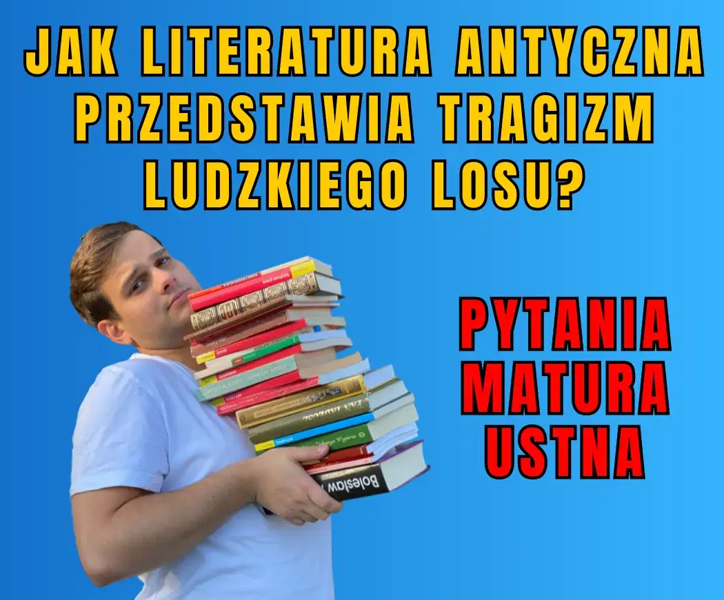Zdjęcie Jak literatura antyczna przedstawia tragizm ludzkiego losu Antygona?