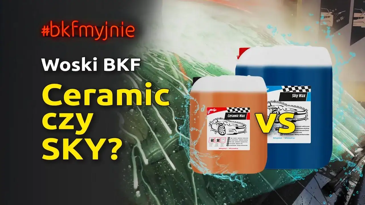 Rodzaje wosk&oacute;w na myjni bezdotykowej por&oacute;wnanie