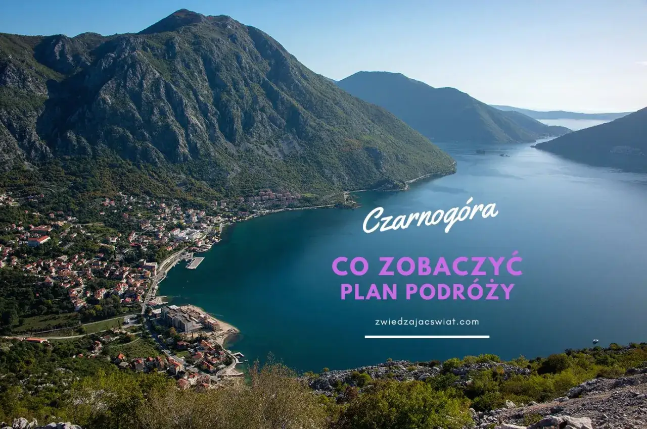 Widok na Zatokę Kotorską w Czarnog&oacute;rze. Czy czarnog&oacute;ra jest bezpieczna? Plan podr&oacute;ży po malowniczych zakątkach.