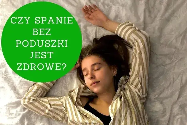 Zdjęcie Czy można spać bez poduszki? Sprawdź, jakie to niesie ryzyko dla zdrowia