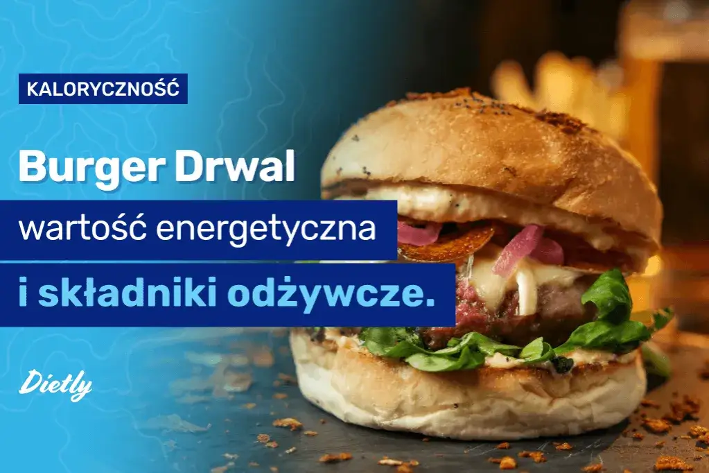 Zdjęcie Ile kcal ma burger drwala? Sprawdź kaloryczność różnych wersji