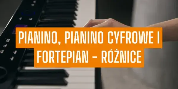 Zdjęcie Czym się różni fortepian od pianina? Kluczowe różnice i wybór
