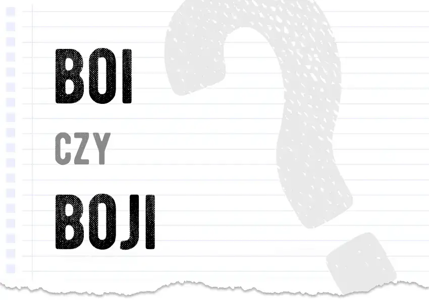 Zdjęcie Jak się pisze boi? Odkryj poprawną pisownię i użycie tego słowa