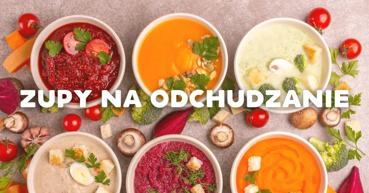 różne rodzaje zup kaloryczność