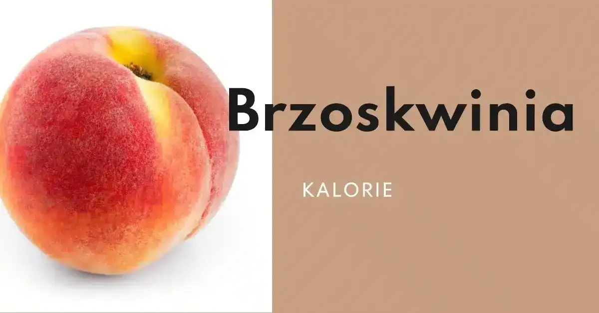 Zdjęcie Ile kcal ma brzoskwinia? Poznaj wartość kaloryczną owocu!
