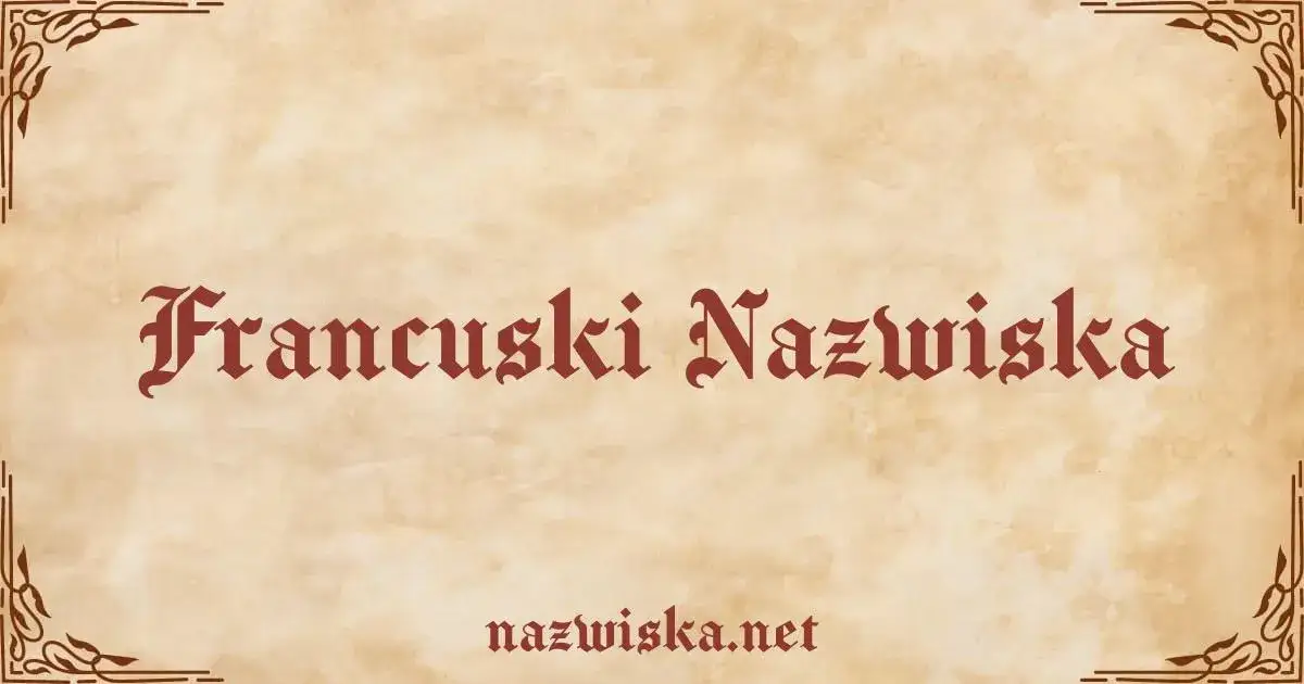 Zdjęcie Rzadkie francuskie nazwiska: odkryj ich fascynujące pochodzenie