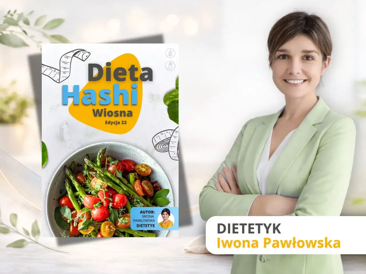 Dieta Hashimoto: wiosna, edycja 22. Dowiedz się, co jeść przy Hashimoto, żeby schudnąć. Dietetyk Iwona Pawłowska.