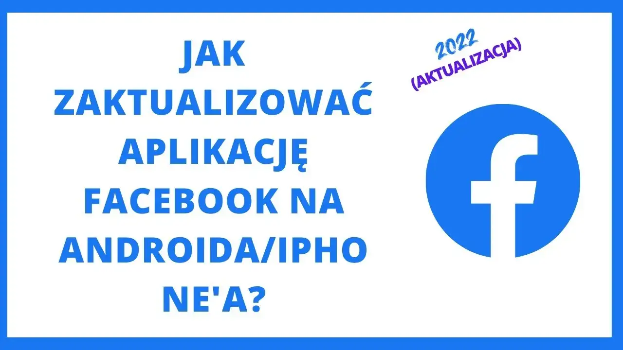 aktualizacja facebooka na telefonie instrukcja