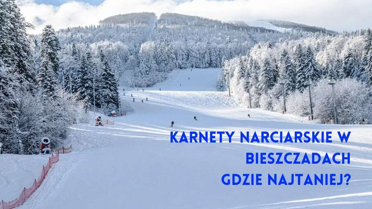 Porównanie cen karnetów Bieszczady