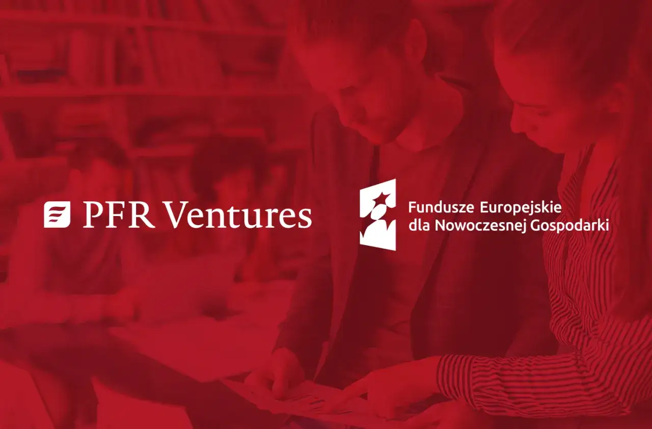 PFR Ventures wspiera nowe firmy. Fundusze Europejskie dla Nowoczesnej Gospodarki pomagają w rozwoju.