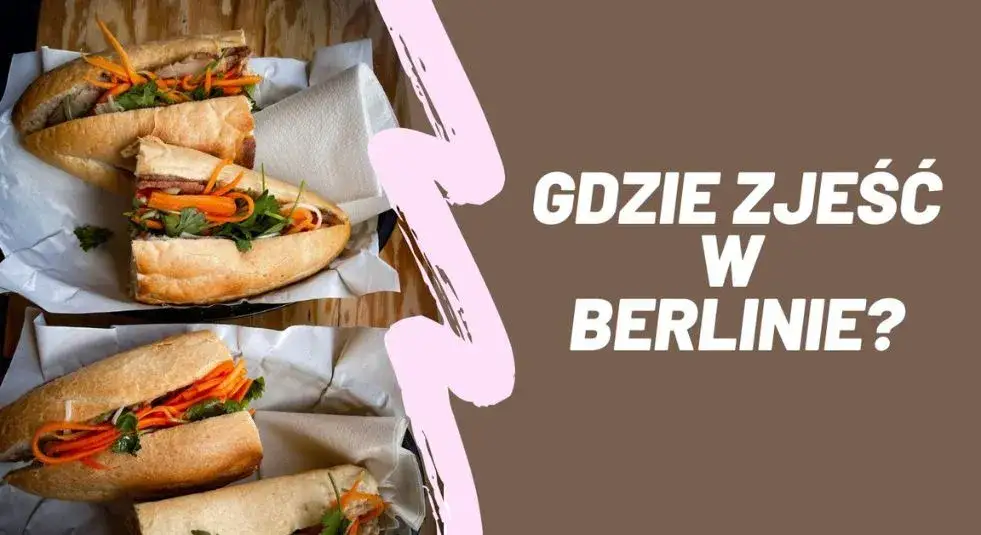 Zdjęcie Gdzie zjeść w Berlinie – najlepsze miejsca, które musisz spróbować