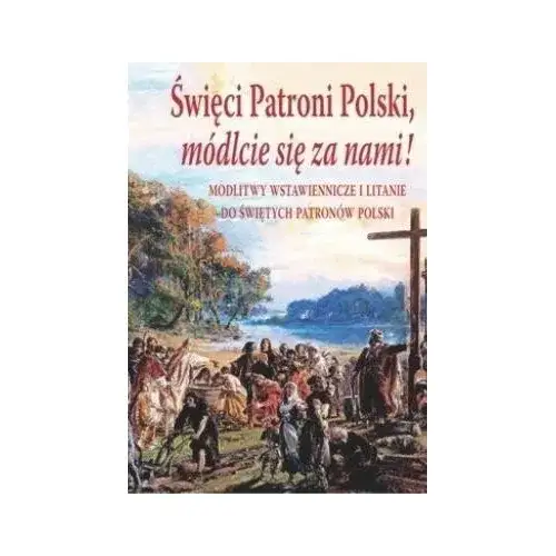 Zdjęcie Kto jest głównym patronem Polski i dlaczego ma to znaczenie?