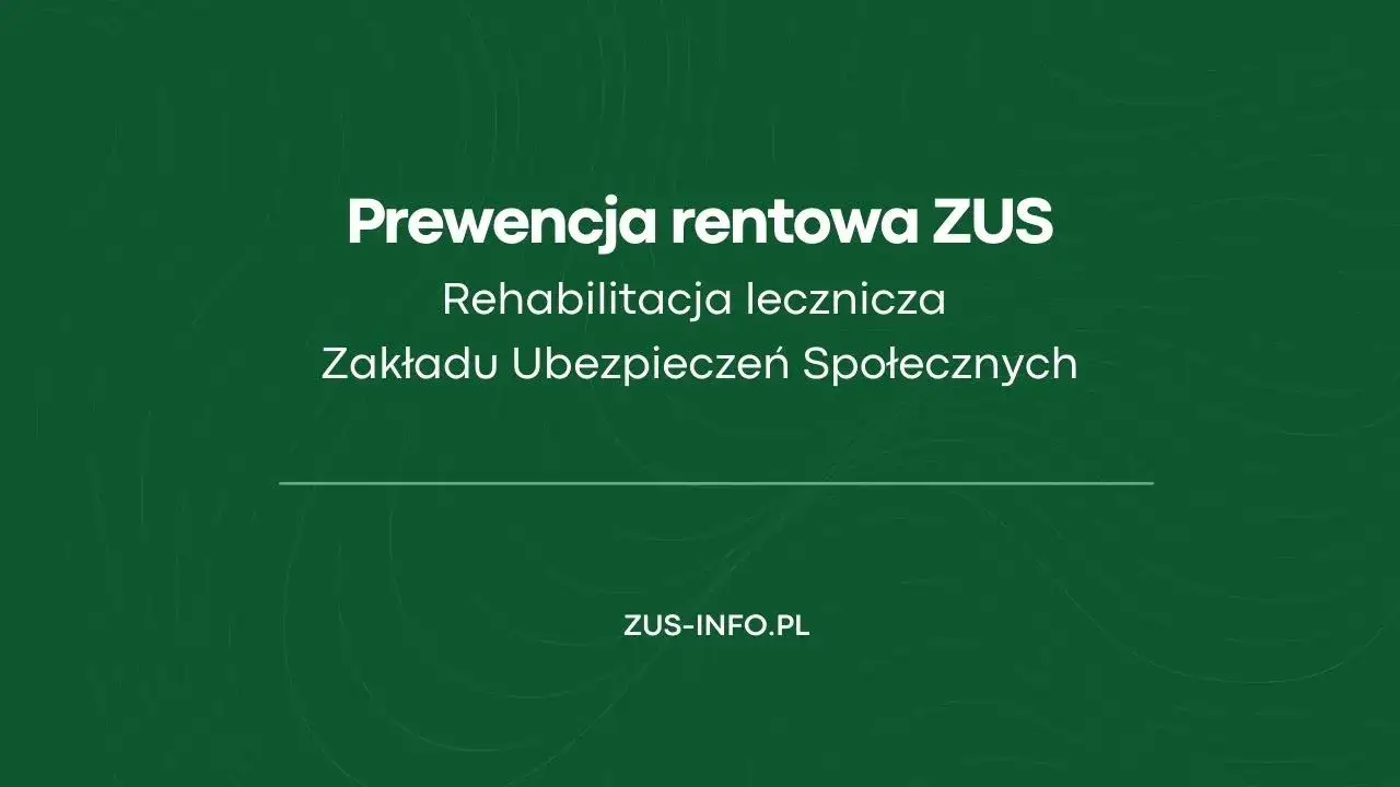 rehabilitacja prewencja rentowa ZUS