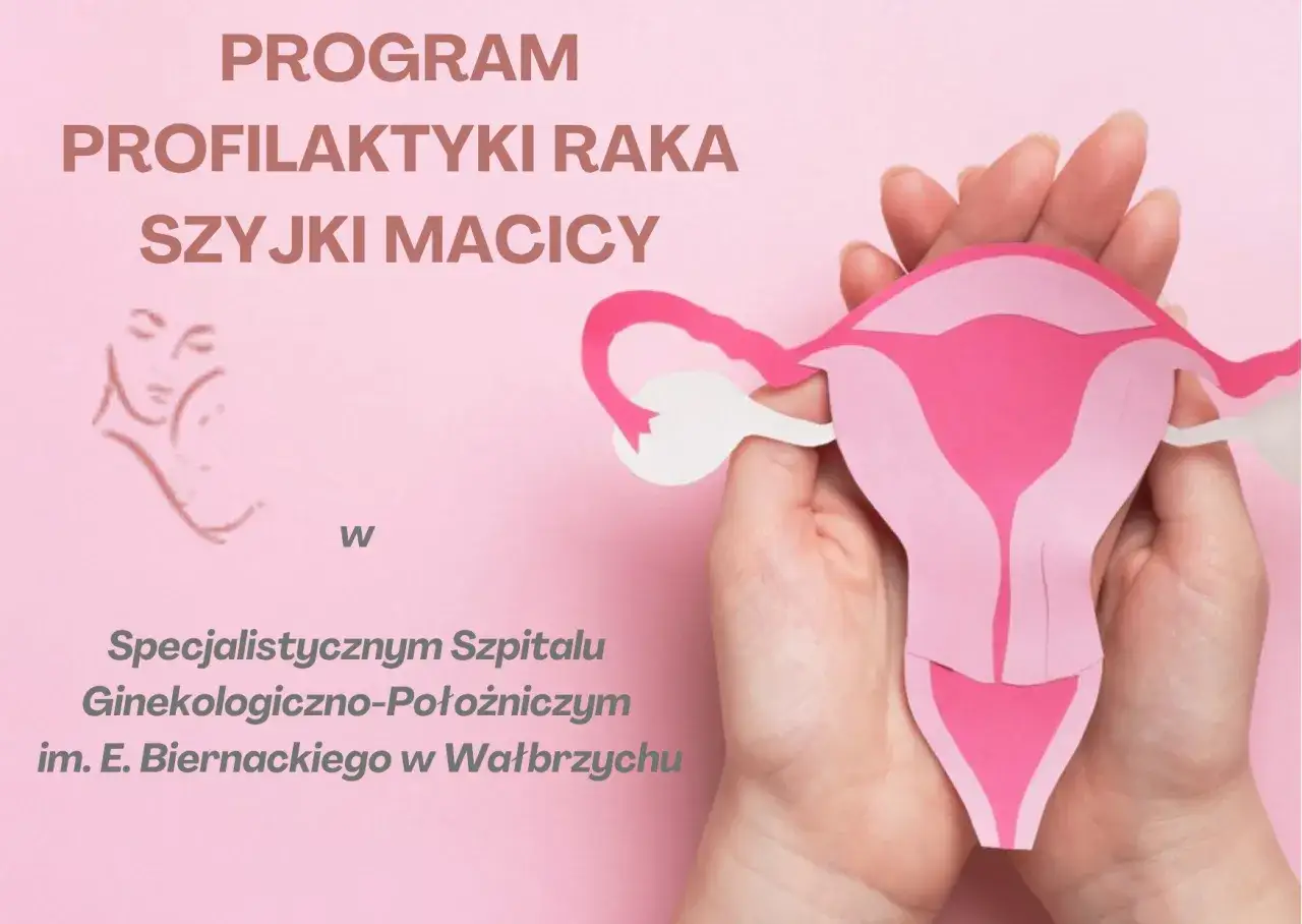Program profilaktyki raka szyjki macicy. Wczesne wykrycie objawów to klucz do zdrowia.
