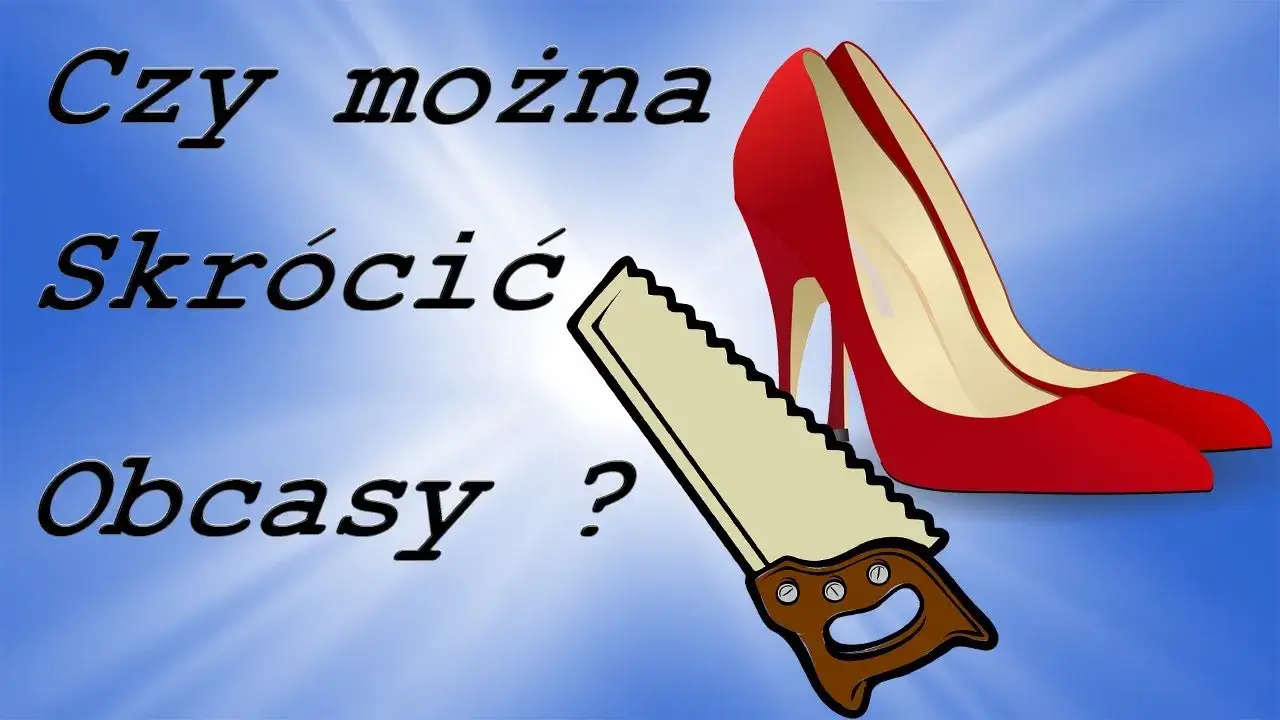 skracanie obcas&oacute;w u szewca