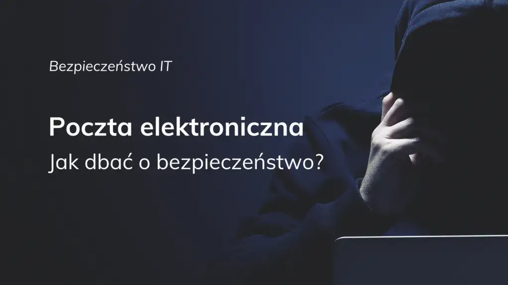 Zdjęcie Jak założyć maila i uniknąć zagrożeń? - Praktyczne wskazówki zakładania