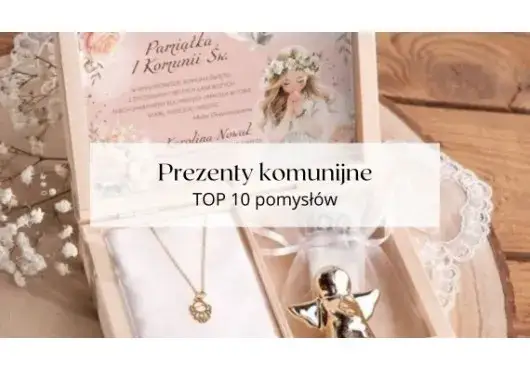 Pomysły na prezent komunijny zamiast pieniędzy