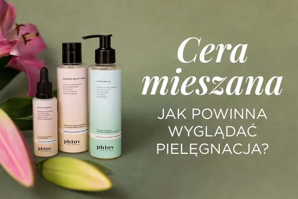 Pielęgnacja cery mieszanej produkty