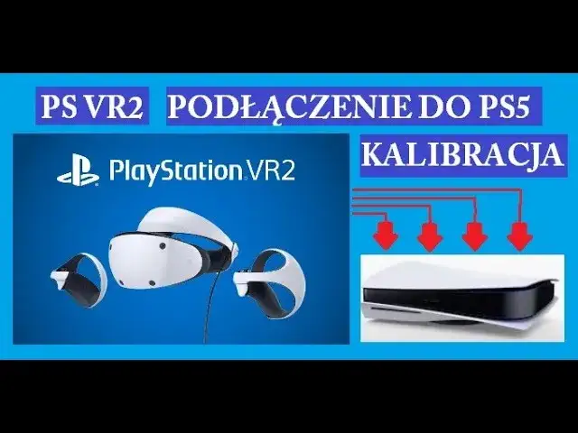 PlayStation VR2 podłączanie do PS5