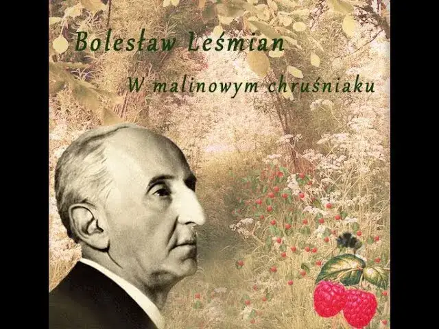 Zdjęcie W malinowym chruśniaku wiersz - głębia emocji i znaczenie w poezji Leśmiana