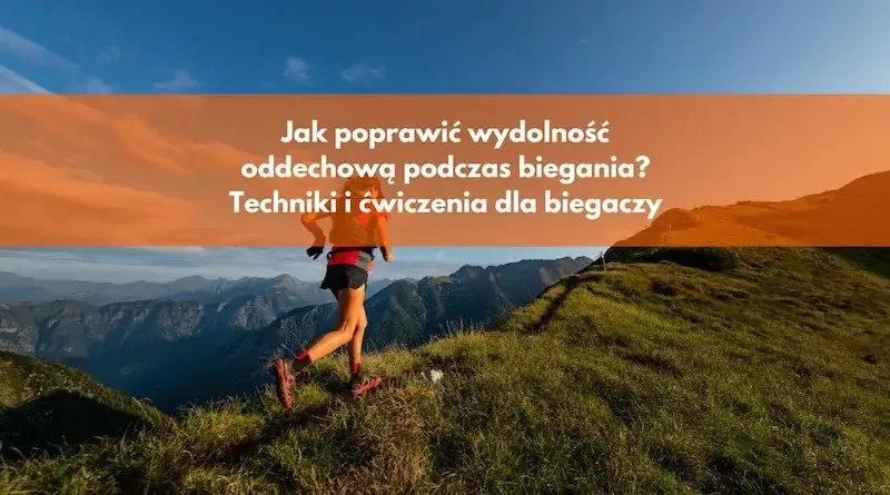 Zdjęcie Jak zwiększyć wydolność oddechową podczas biegania i uniknąć zmęczenia