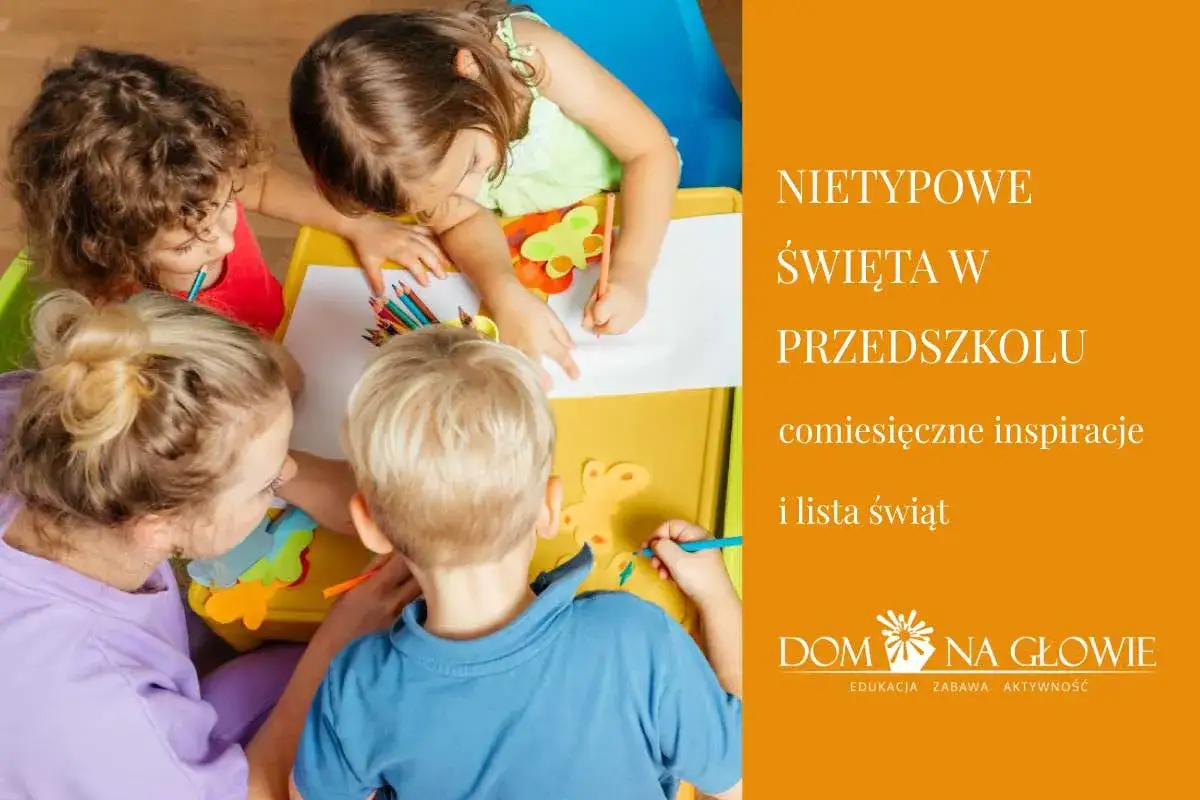 Dzieci tworzą artystyczne dzieła, celebrując nietypowe święta w przedszkolu. Inspiracje i lista świąt.