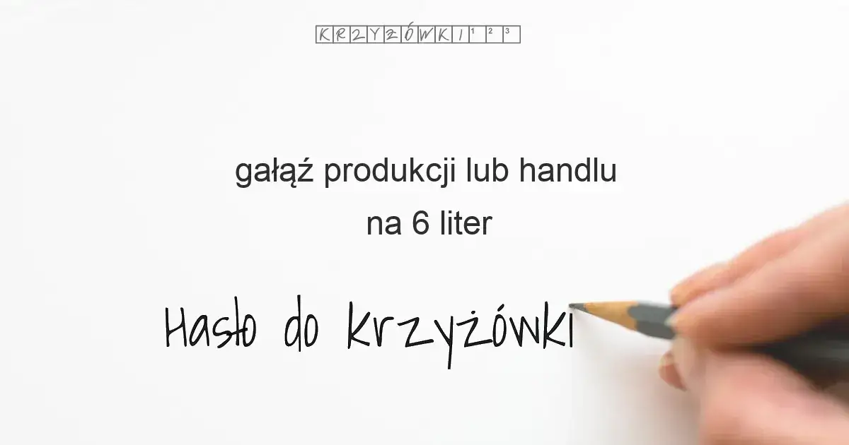 krzyż&oacute;wka hasło gałąź handlu