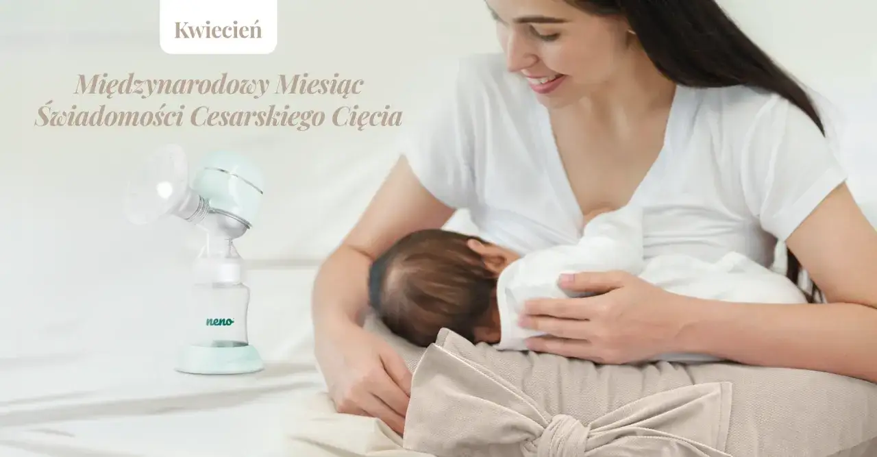Kwiecień - Międzynarodowy Miesiąc Świadomości Cesarskiego Cięcia. Uśmiechnięta mama karmi piersią, obok laktator.