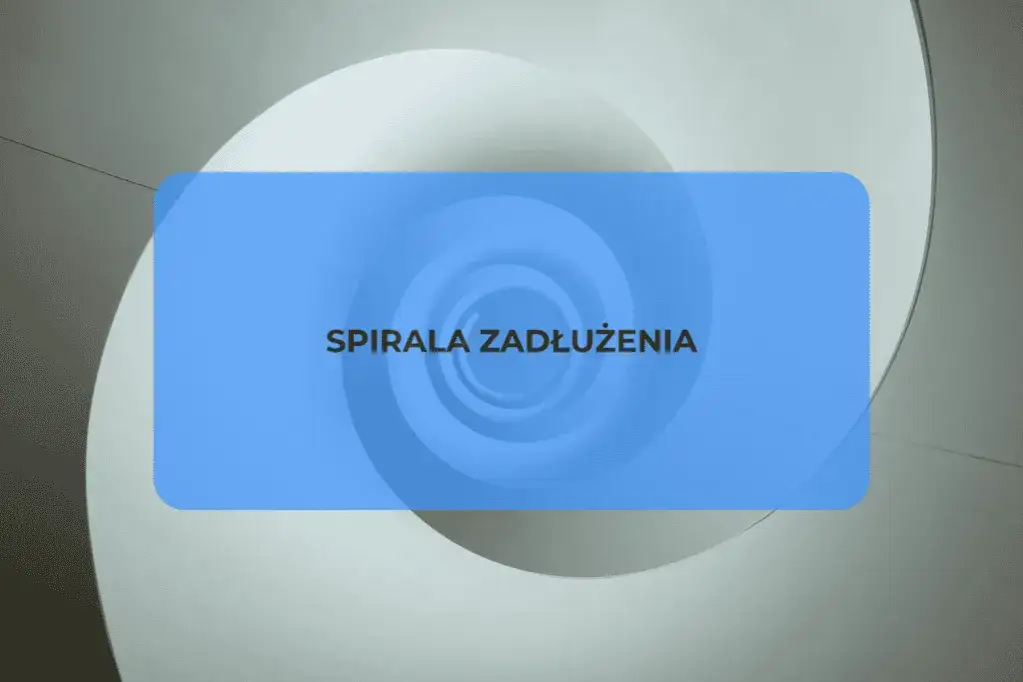 spirala zadłużenia schemat, pułapki pożyczek pozabankowych