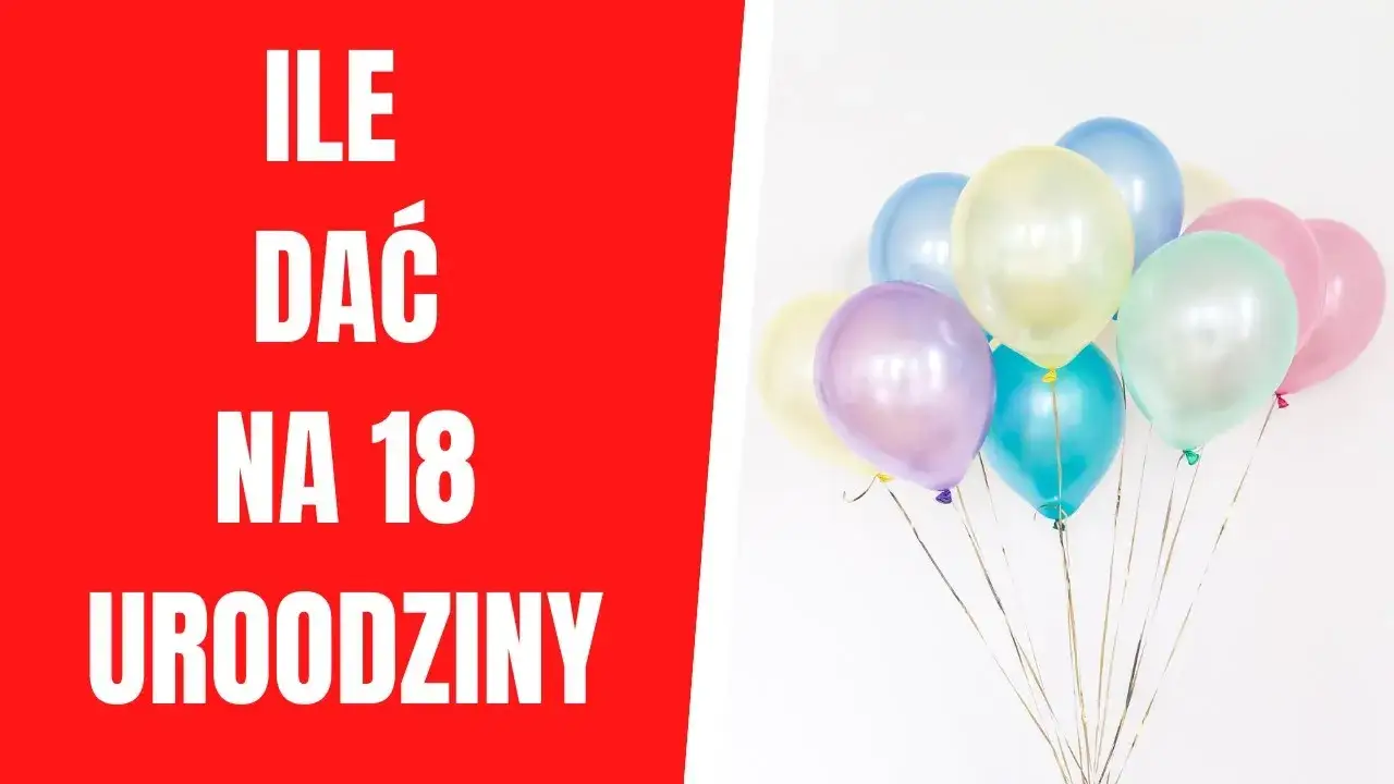 Zdjęcie Ile się daje pieniędzy na 18 urodziny? Oto kwoty, które zaskoczą