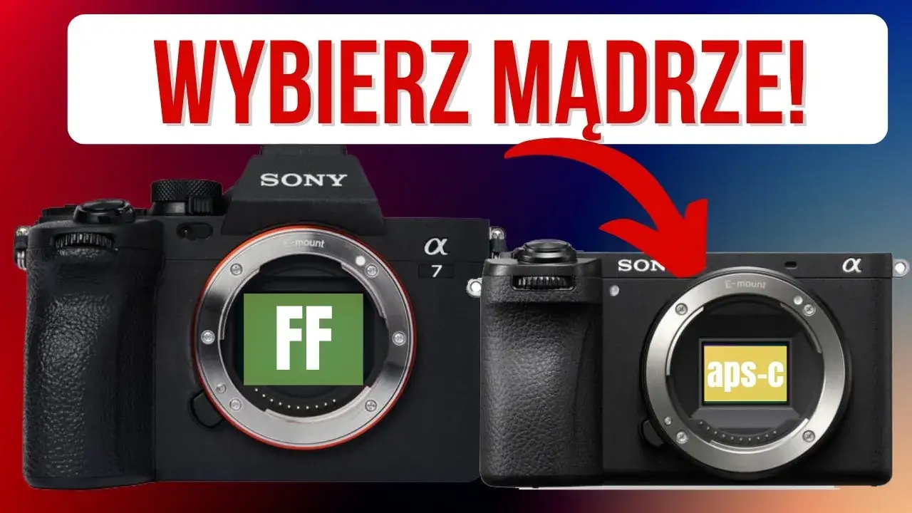 Aparat Sony Alpha z matrycą APS-C i pełną klatką porównanie