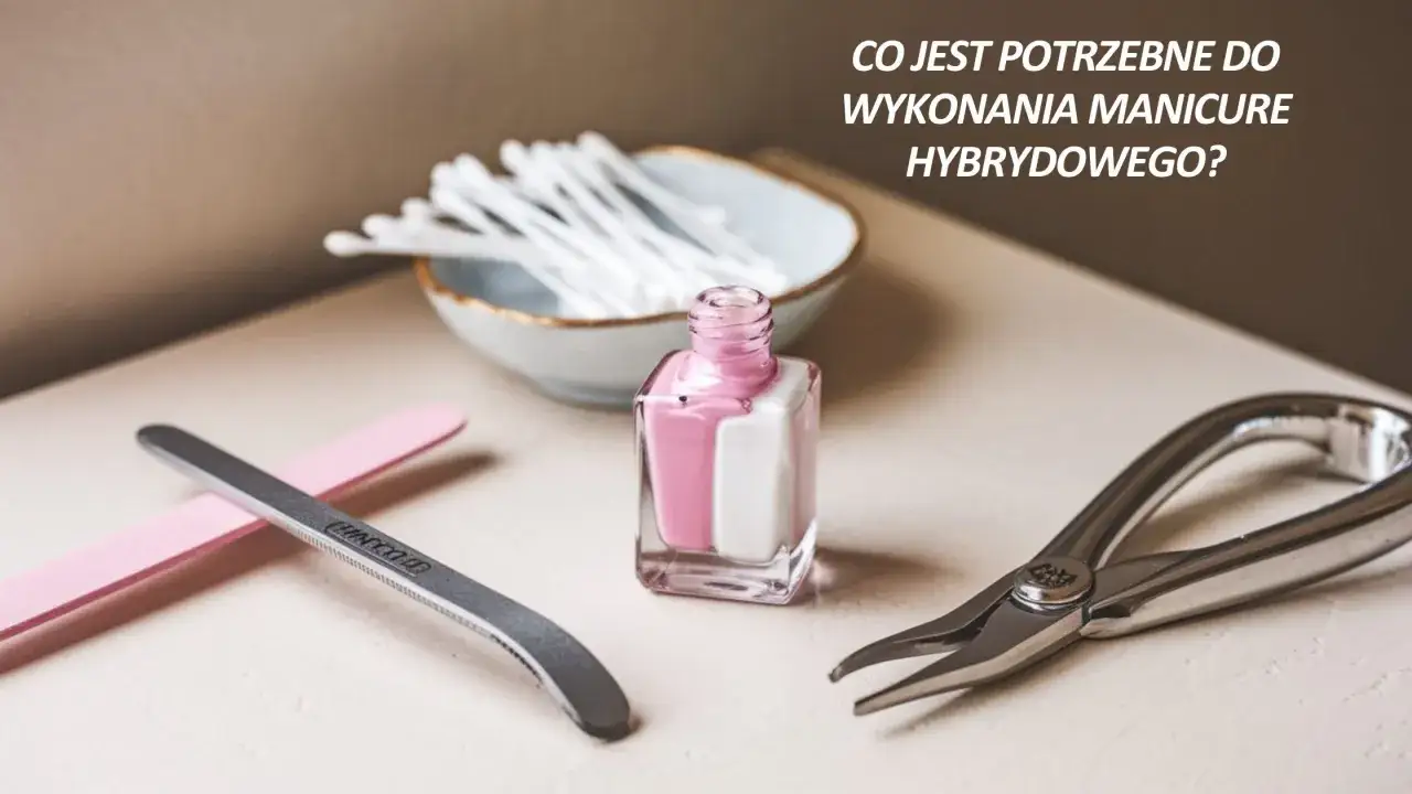 produkty do manicure hybrydowego dla początkujących