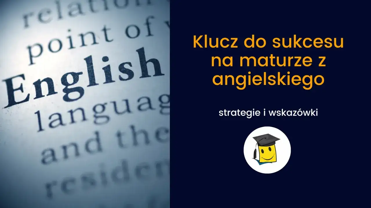 Klucz do sukcesu na maturze z angielskiego. Dowiedz się, jaki poziom jest wymagany i jak się przygotować.