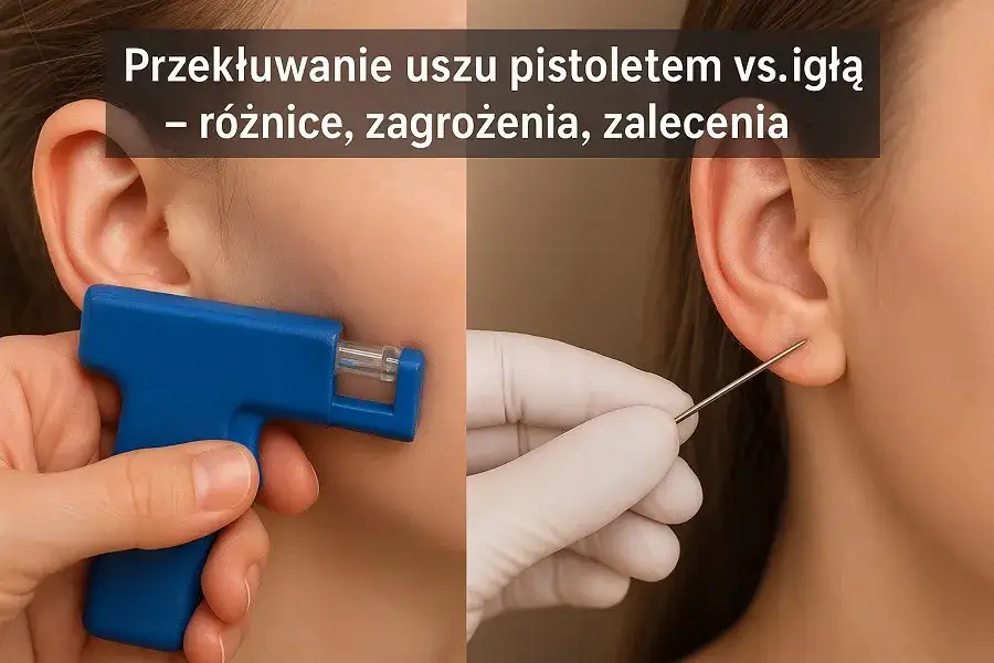 Igła do piercingu vs pistolet do przekłuwania uszu por&oacute;wnanie