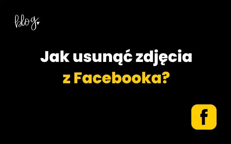 Zdjęcie Jak usunąć zdjęcia z Facebooka i zadbać o swoją prywatność