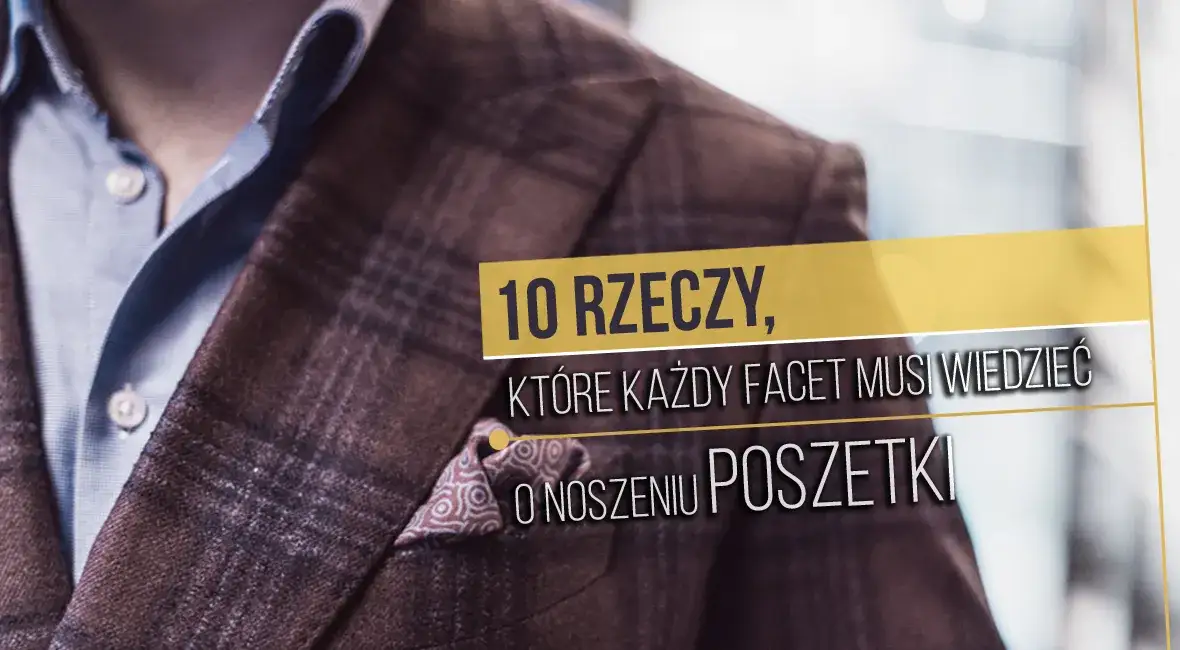 Zdjęcie Jak dobrać poszetkę do krawata, aby uniknąć modowych błędów?