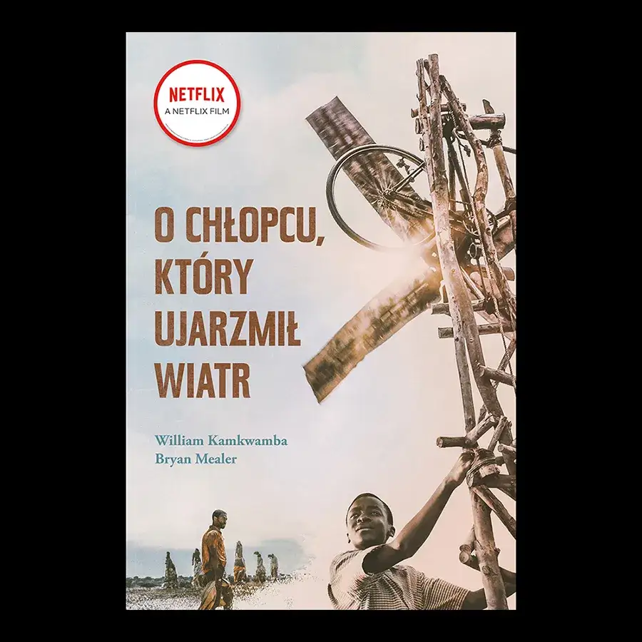 Zdjęcie O chłopcu który ujarzmił wiatr książka - emocjonująca historia o determinacji