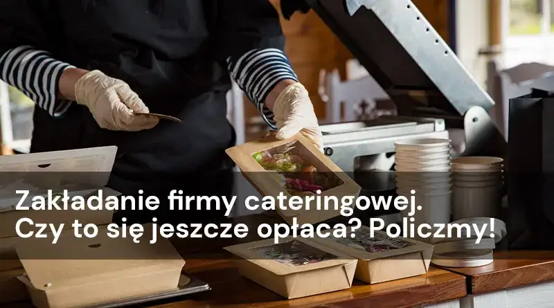 Zdjęcie Jak założyć firmę cateringową? Kompletny przewodnik krok po kroku