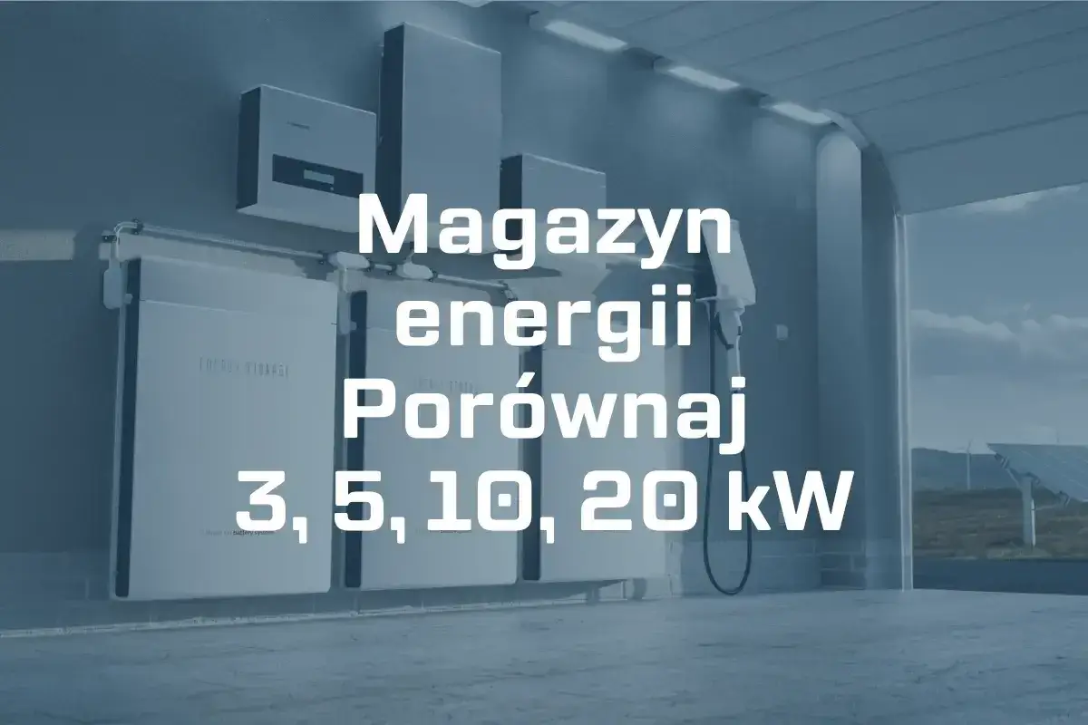 por&oacute;wnanie cen magazyn&oacute;w energii 5 kWh 10 kWh 20 kWh